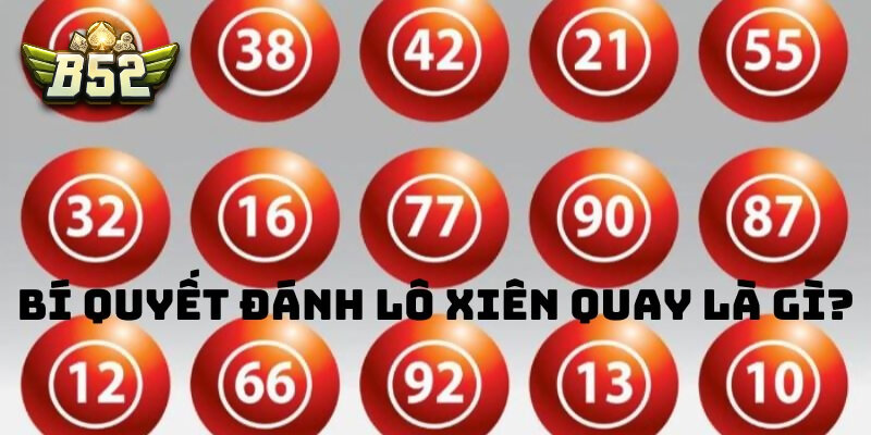 Hướng dẫn bí quyết bắt lô xiên quay hiệu quả